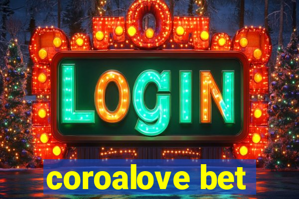 coroalove bet